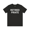 RETIRED PIRATE Athletic Fit Short Sleeve Tee T-Shirt Printify Black Heather S 