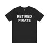 RETIRED PIRATE Athletic Fit Short Sleeve Tee T-Shirt Printify Black M 