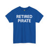 RETIRED PIRATE - Unisex Heavy Cotton Tee T-Shirt Printify 