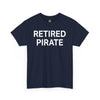 RETIRED PIRATE - Unisex Heavy Cotton Tee T-Shirt Printify 