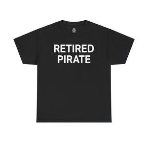 RETIRED PIRATE - Unisex Heavy Cotton Tee T-Shirt Printify Black S 