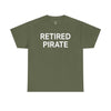 RETIRED PIRATE - Unisex Heavy Cotton Tee T-Shirt Printify Military Green S 